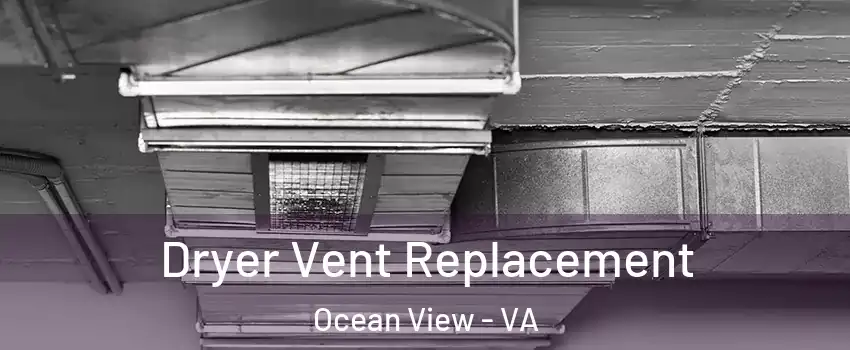 Dryer Vent Replacement Ocean View - VA