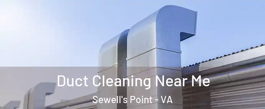 Duct Cleaning Near Me Sewell's Point - VA
