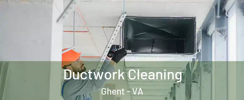 Ductwork Cleaning Ghent - VA