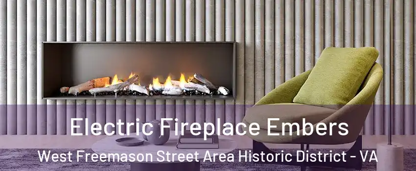Electric Fireplace Embers West Freemason Street Area Historic District - VA