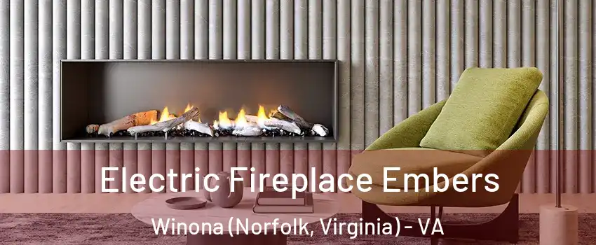 Electric Fireplace Embers Winona (Norfolk, Virginia) - VA