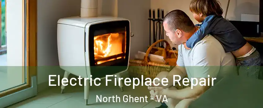Electric Fireplace Repair North Ghent - VA