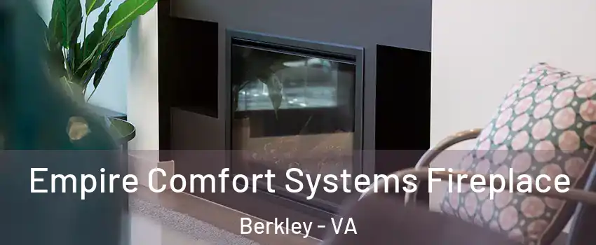 Empire Comfort Systems Fireplace Berkley - VA