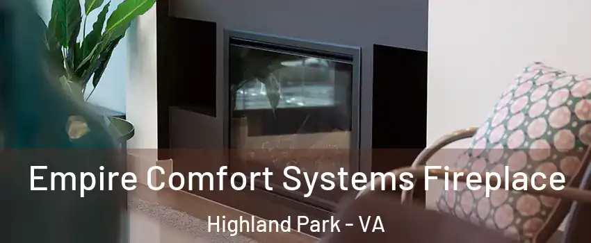 Empire Comfort Systems Fireplace Highland Park - VA