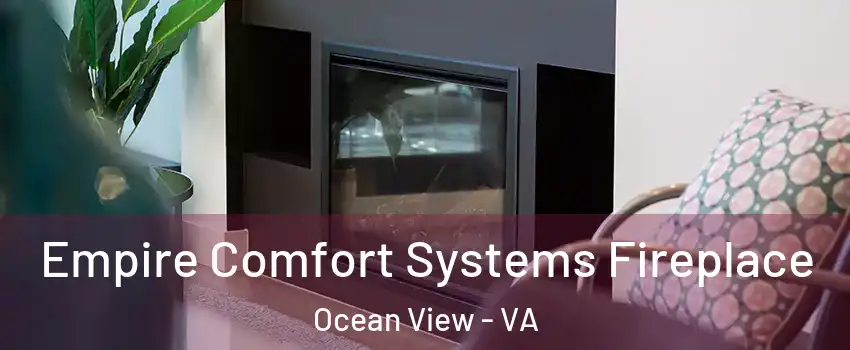 Empire Comfort Systems Fireplace Ocean View - VA