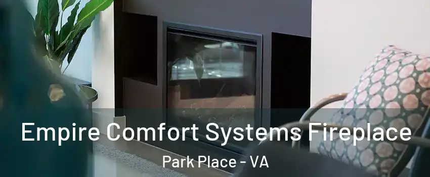 Empire Comfort Systems Fireplace Park Place - VA