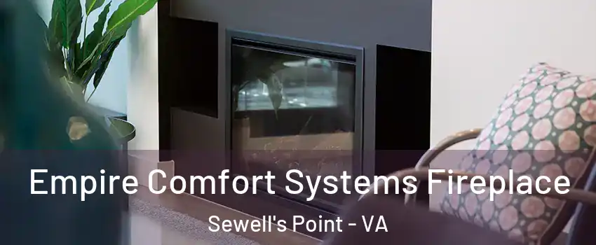 Empire Comfort Systems Fireplace Sewell's Point - VA