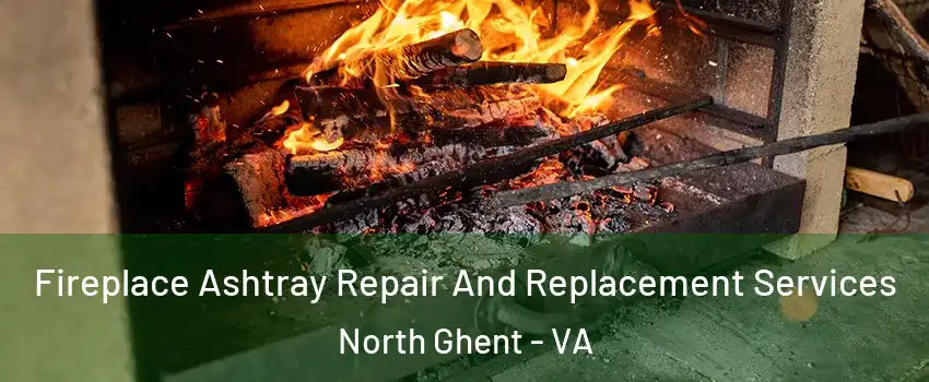 Fireplace Ashtray Repair And Replacement Services North Ghent - VA