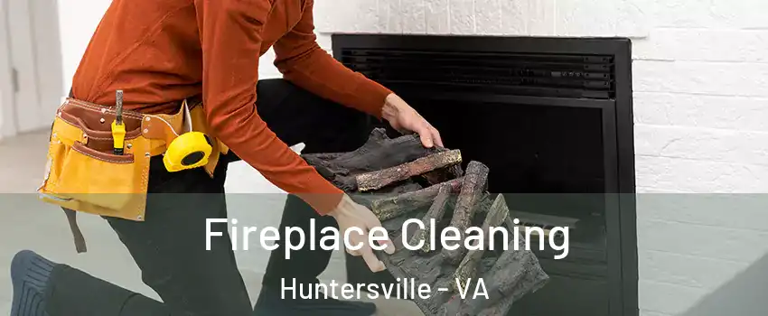 Fireplace Cleaning Huntersville - VA