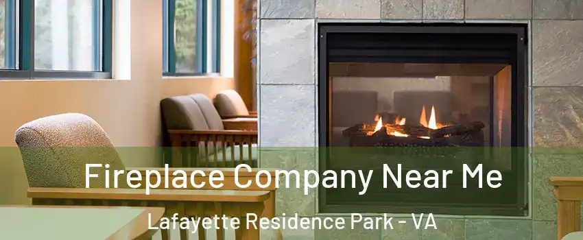 Fireplace Company Near Me Lafayette Residence Park - VA
