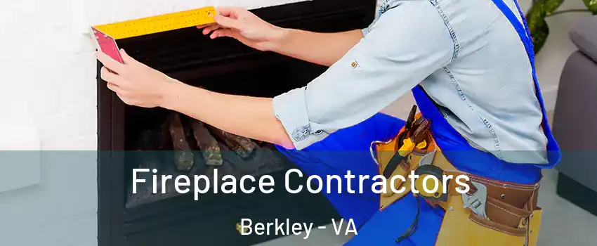Fireplace Contractors Berkley - VA