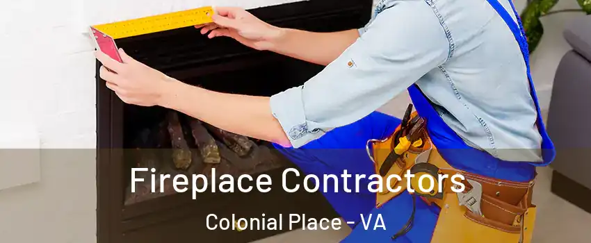 Fireplace Contractors Colonial Place - VA