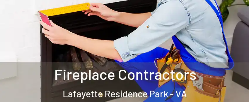 Fireplace Contractors Lafayette Residence Park - VA