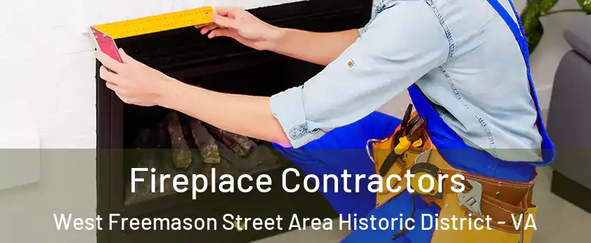 Fireplace Contractors West Freemason Street Area Historic District - VA