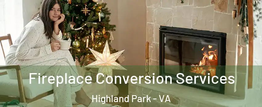 Fireplace Conversion Services Highland Park - VA