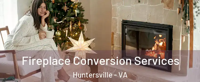 Fireplace Conversion Services Huntersville - VA