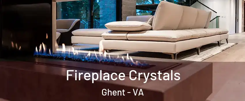 Fireplace Crystals Ghent - VA