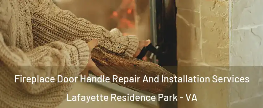 Fireplace Door Handle Repair And Installation Services Lafayette Residence Park - VA
