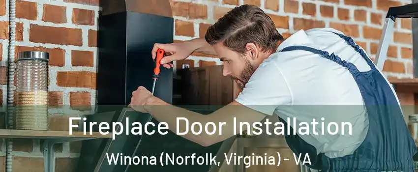 Fireplace Door Installation Winona (Norfolk, Virginia) - VA