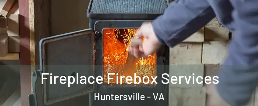 Fireplace Firebox Services Huntersville - VA