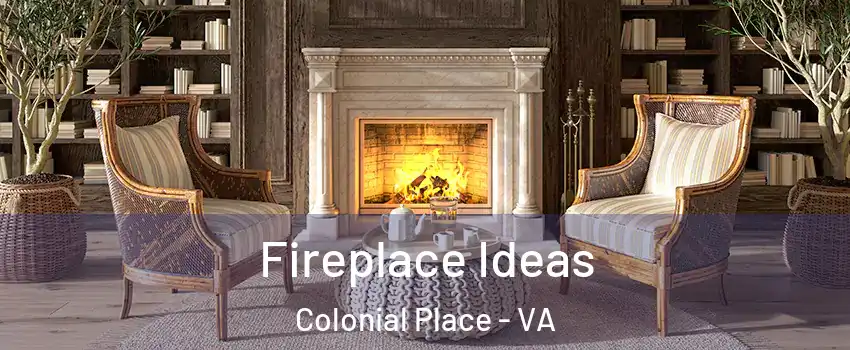Fireplace Ideas Colonial Place - VA