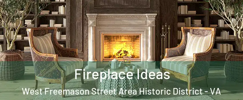 Fireplace Ideas West Freemason Street Area Historic District - VA