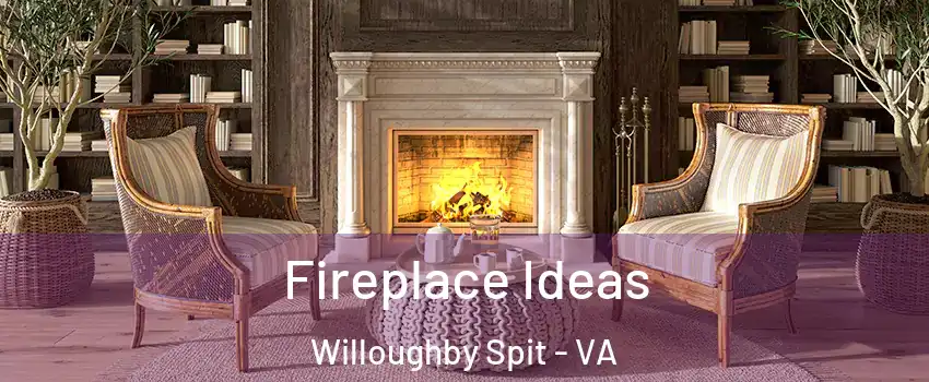 Fireplace Ideas Willoughby Spit - VA