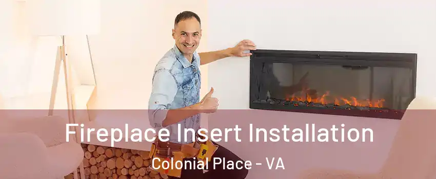 Fireplace Insert Installation Colonial Place - VA