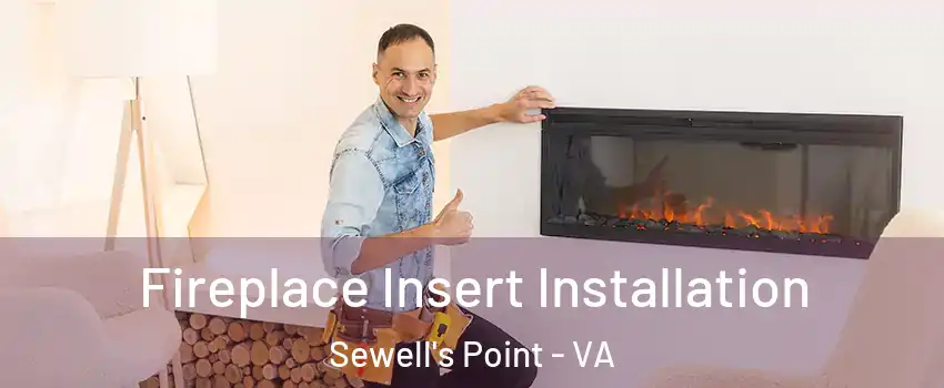 Fireplace Insert Installation Sewell's Point - VA