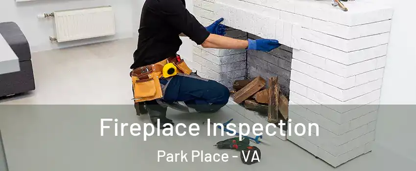 Fireplace Inspection Park Place - VA