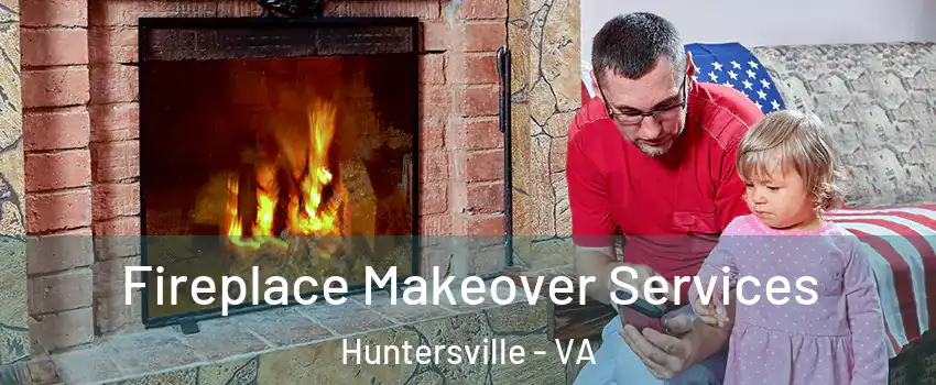 Fireplace Makeover Services Huntersville - VA