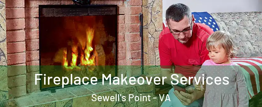 Fireplace Makeover Services Sewell's Point - VA