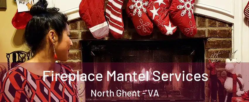 Fireplace Mantel Services North Ghent - VA