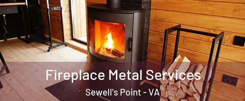 Fireplace Metal Services Sewell's Point - VA