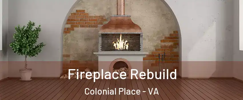 Fireplace Rebuild Colonial Place - VA