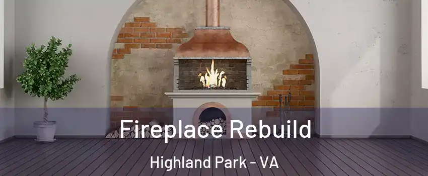 Fireplace Rebuild Highland Park - VA