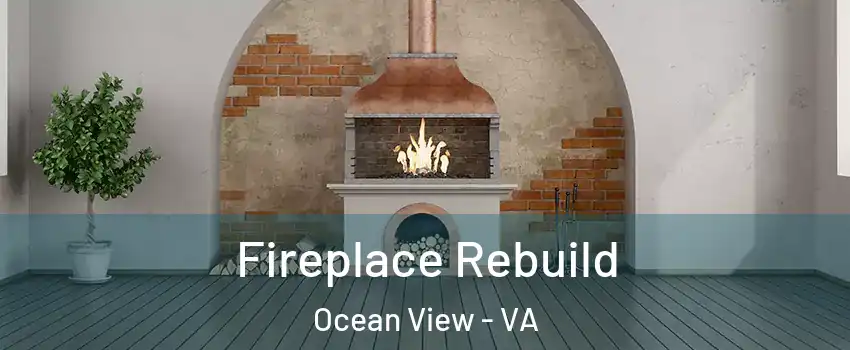 Fireplace Rebuild Ocean View - VA