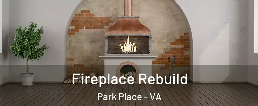 Fireplace Rebuild Park Place - VA
