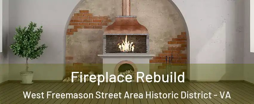 Fireplace Rebuild West Freemason Street Area Historic District - VA