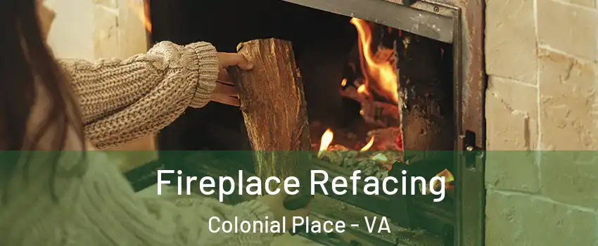 Fireplace Refacing Colonial Place - VA