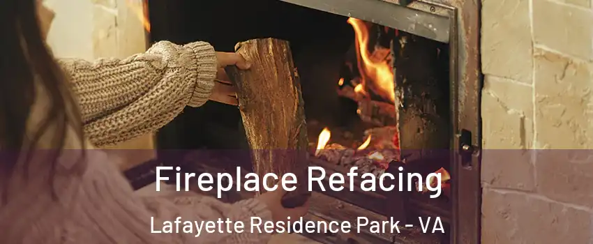 Fireplace Refacing Lafayette Residence Park - VA