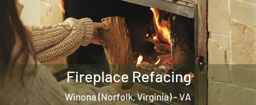 Fireplace Refacing Winona (Norfolk, Virginia) - VA