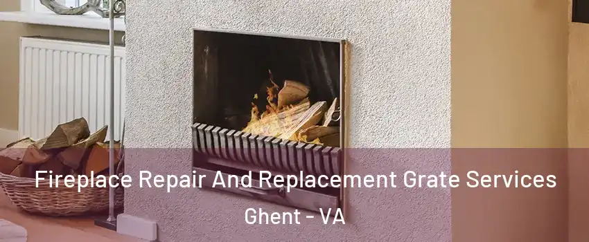 Fireplace Repair And Replacement Grate Services Ghent - VA