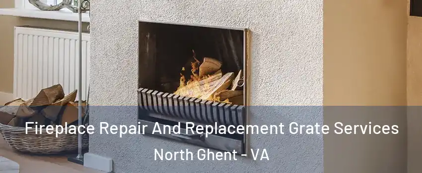Fireplace Repair And Replacement Grate Services North Ghent - VA