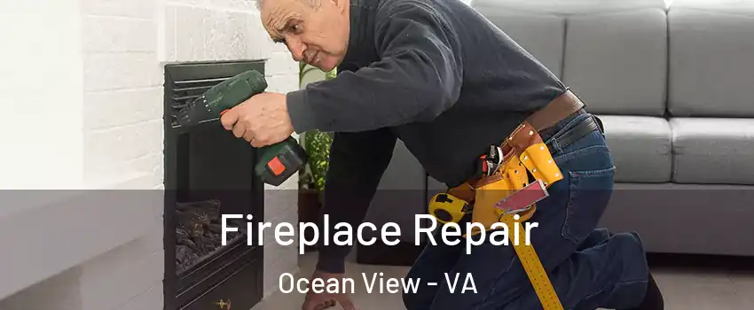 Fireplace Repair Ocean View - VA