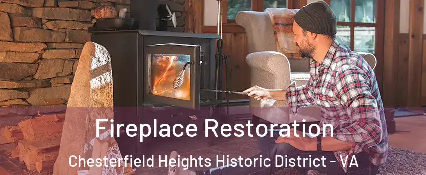 Fireplace Restoration Chesterfield Heights Historic District - VA