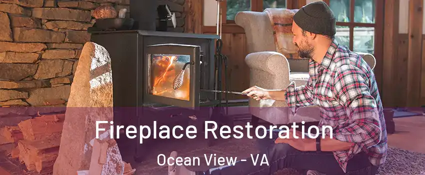 Fireplace Restoration Ocean View - VA