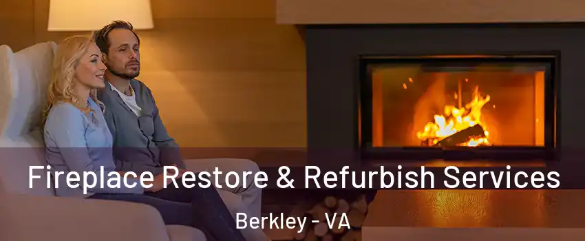 Fireplace Restore & Refurbish Services Berkley - VA