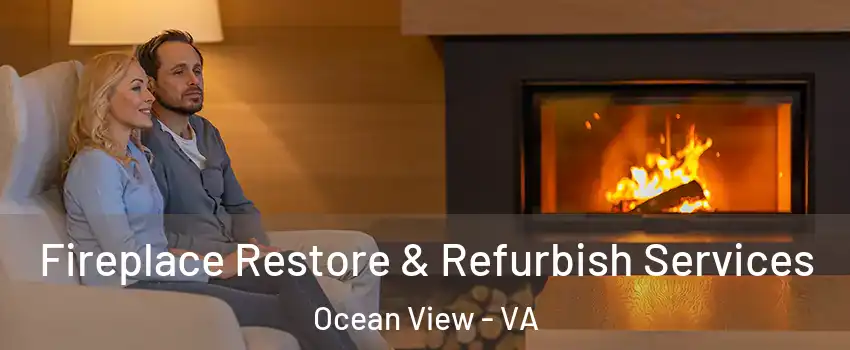 Fireplace Restore & Refurbish Services Ocean View - VA