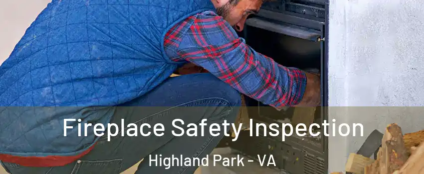 Fireplace Safety Inspection Highland Park - VA